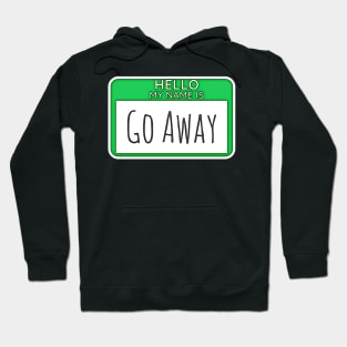 Go Away Hoodie